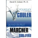 Pourquoi Couler Quand On Peut MARCHER SUR L EAU?