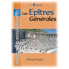 Introduction Au Nouveau Testament. Les Épîtres Générales Alfred Kuen