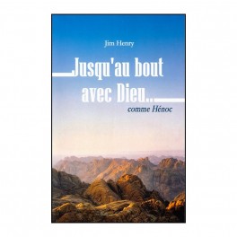 Jusqu Au Bout Avec Dieu...Comme Hénoc
