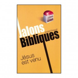 Jesus Est Venu-Jalons Bibliques