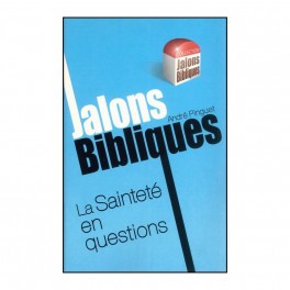 Sainteté En Questions-Jalons Bibliques