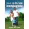 Jouir De La Vie Conjugale