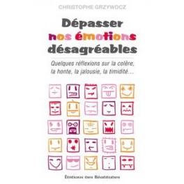 Depasser Nos Emotions desagreables Depasser Nos Emotions desagreables