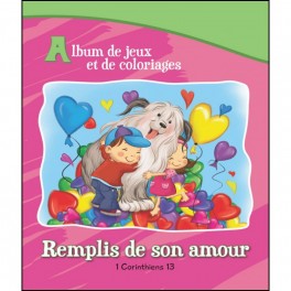Album de jeux et de coloriages basé sur le livre « Remplis de son amour - 1 Corinthiens 13 »