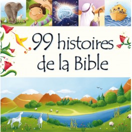 99 histoires de la Bible 