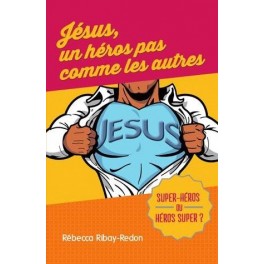 Jesus Un Heros Pas Comme Les Autres