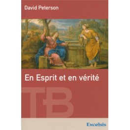 En Esprit Et En Vérité-Théologie Biblique De L Ado En Esprit Et En Vérité-Théologie Biblique De L Ado