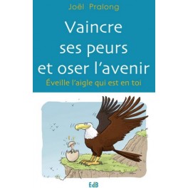 Vaincre Ses Peurs Et Oser L Avenir Beatitudes Ed