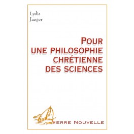 Pour Une Philosophie Chrétienne Des Sciences
