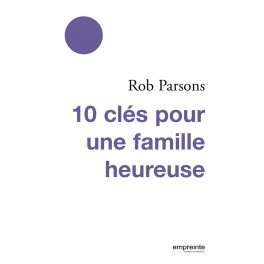 Dix 10 Clés Pour Une Famille Heureuse