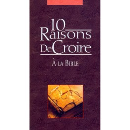Dix 10 Raisons De Croire Dix 10 Raisons De Croire