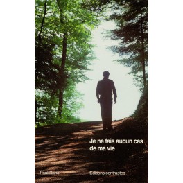 Je Ne Fais Aucun Cas De Ma Vie