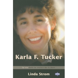 Karla F. Tucker Sa Vie Dans Le Couloir De La Mort