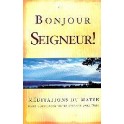 Bonjour Seigneur 13X21 225 Pages