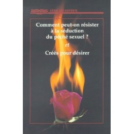Comment Peut-On Résister À La Séduction Du Péché Sexuel Et Créés Pour Désirer Comment Peut-On Résister À La Séduction Du Péché Sexuel Et Créés Pour Désirer