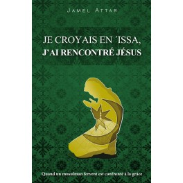 Je Croyais En  Issa J`Ai Rencontré Jésus