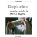Disciple De Jesus La Mardhe Par La Foi De Marie De Magdala