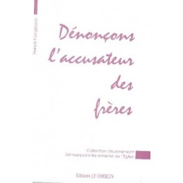 Denonçons L Accusateurs Des Frères Denonçons L Accusateurs Des Frères