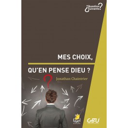 Mes Choix Qu En Pense Dieu