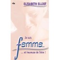 Je suis femme... et heureuse de l’être !