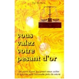 Vous Valez Votre Pesant D Or Vous Valez Votre Pesant D Or