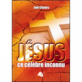Jésus, Ce célèbre inconnu