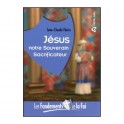 Fondements De La Foi 10 Jésus Notre Souverain Sacrificateur