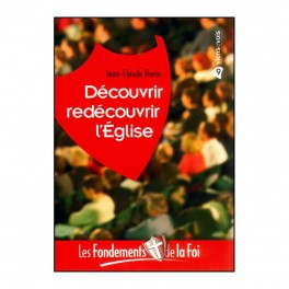 Fondements De La Foi 9 Découvrir, Redécouvrir L Église