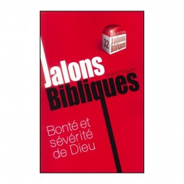Bonté et sévérité de Dieu - Jalons Bibliques 32