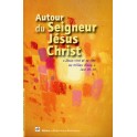 AUTOUR DU SEIGNEUR JÉSUS-CHRIST