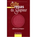 Culte Et Le Repas Du Seigneur (Le)