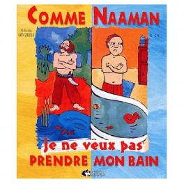 Comme Naaman Je Ne Veux Pas Prendre Mon Bain Comme Naaman Je Ne Veux Pas Prendre Mon Bain