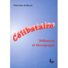 Celibataire  Réflexions Et Témoignages`