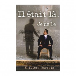 Il Etait Là Je Ne Le Savais Pas