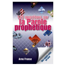 120 Questions Sur La Parole Prophétique 120 Questions Sur La Parole Prophétique