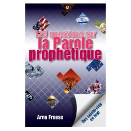 120 Questions Sur La Parole Prophétique