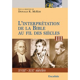 Interprétation De La Bible Au Fil Des Siècles Iii Duxviiie-Xixe Siècles