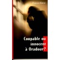 Coupable Ou Innocent À Oradour ?