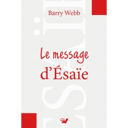 Le message d’Ésaïe. Commentaire biblique