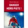 Danger hors piste ! 